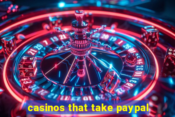 casinos that take paypal